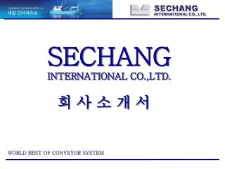 SECHANG INTERNATIONAL CO.,LTD. ? ? ? ? ?