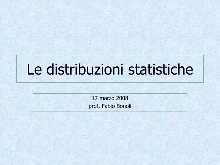 le distribuzioni statistiche