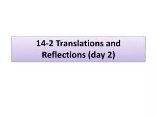 14-2 Translations and Reflections (day 2)