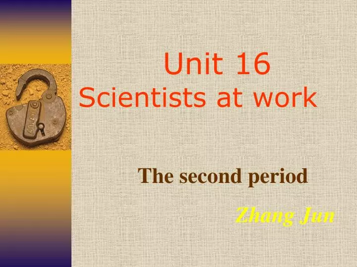 unit 16 scientists at work