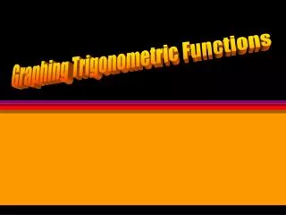 Graphing Trigonometric Functions