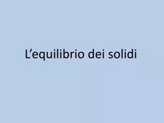 l equilibrio dei solidi