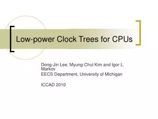 Low-power Clock Trees for CPUs