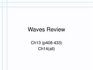 Waves Review