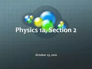 Physics 1a, Section 2