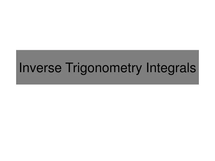 inverse trigonometry integrals