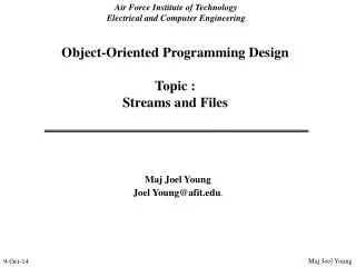 Object-Oriented Programming Design Topic : Streams and Files