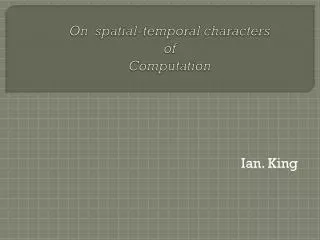 on spatial temporal characters of computation