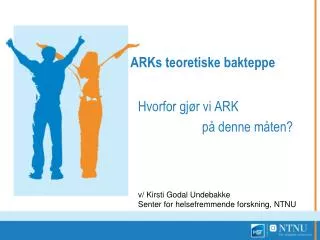 ARKs teoretiske bakteppe