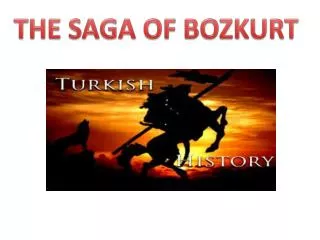 THE SAGA OF BOZKURT