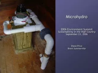 Microhydro 2006 Environment Summit Sustainability in the High Country September 23, 2006
