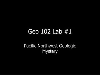 Geo 102 Lab #1