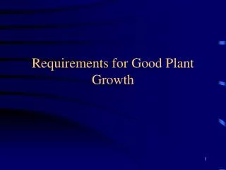 Requirements for Good Plant Growth