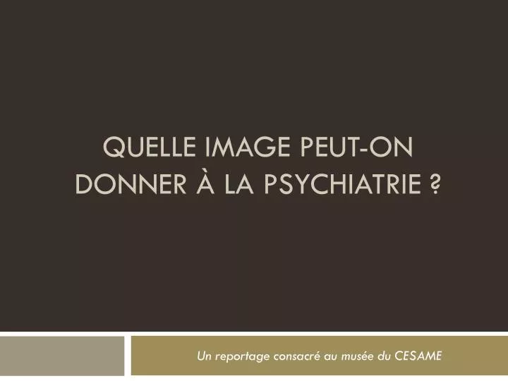 quelle image peut on donner la psychiatrie