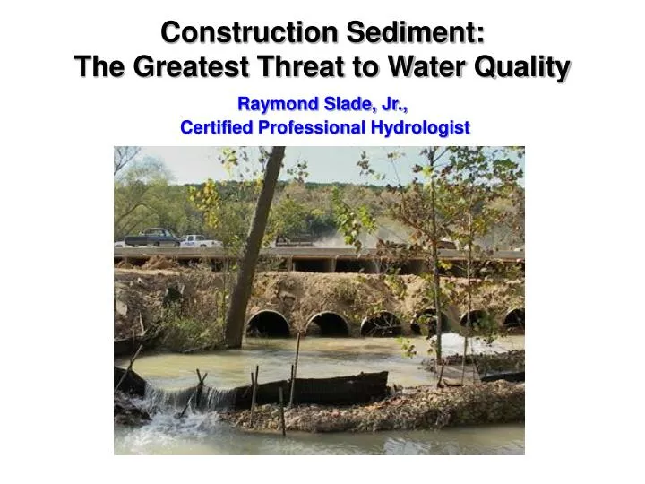construction sediment the greatest threat to water quality