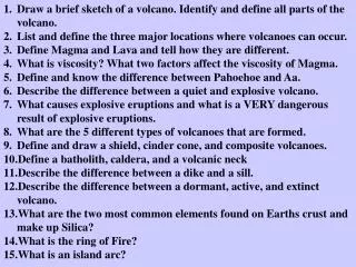 Draw a brief sketch of a volcano. Identify and define all parts of the volcano.
