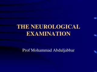 THE NEUROLOGICAL EXAMINATION