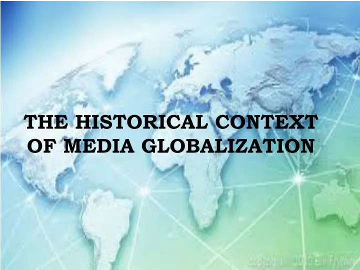 the historical context of media globalization