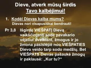 dieve atverk m s irdis tavo kalb jimui