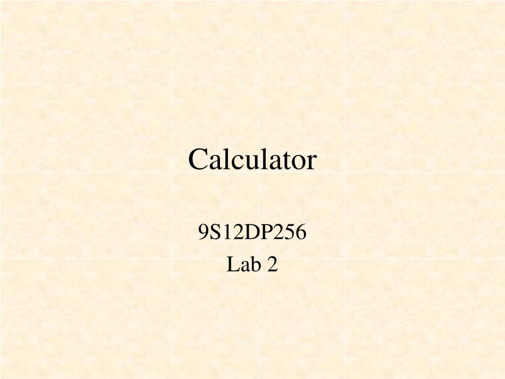PPT - Calculator PowerPoint Presentation, free download - ID:5358370