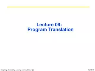 Lecture 09: Program Translation