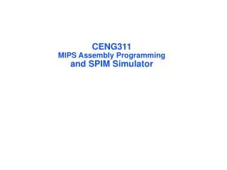 C ENG311 MIPS Assembly Programming and SPIM Simulator