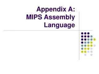 Appendix A: MIPS Assembly Language