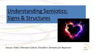 Understanding Semiotics: Signs &amp; Structures