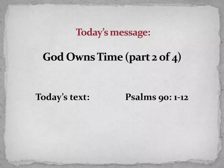 today s message god owns time part 2 of 4