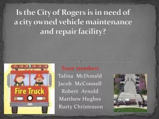 Is the City of Rogers is in need of a city owned vehicle maintenance and repair facility?
