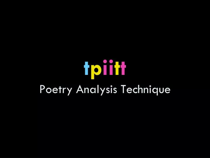 t p ii t t poetry analysis technique