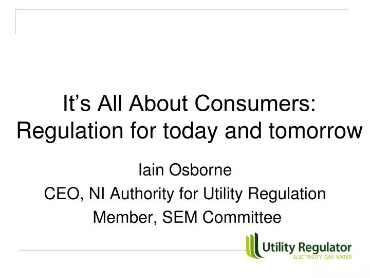 it s all about consumers regulation for today and tomorrow