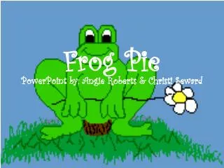 Frog Pie