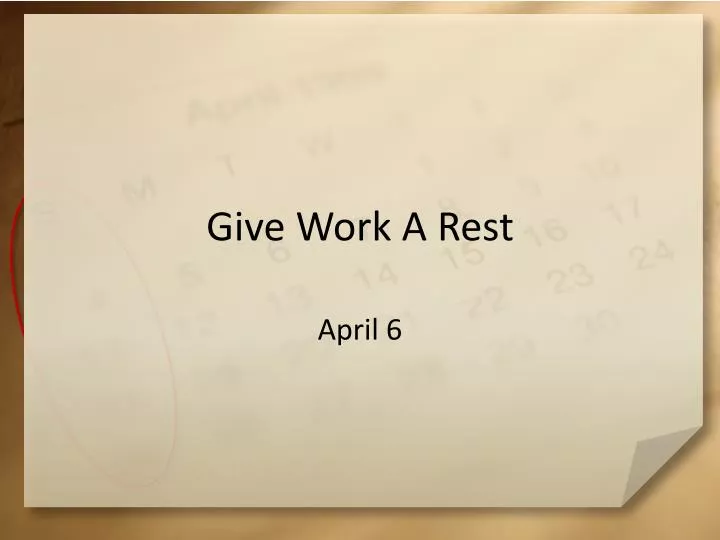 give work a rest