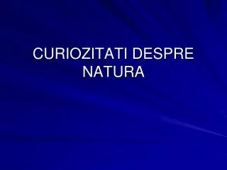 curiozitati despre natura