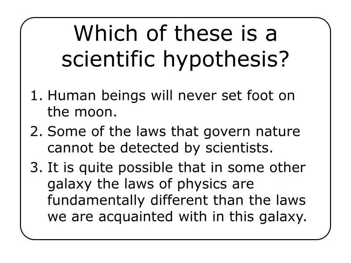 which of these is a scientific hypothesis