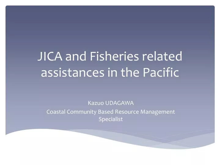 jica and fisheries related assistances in the pacific