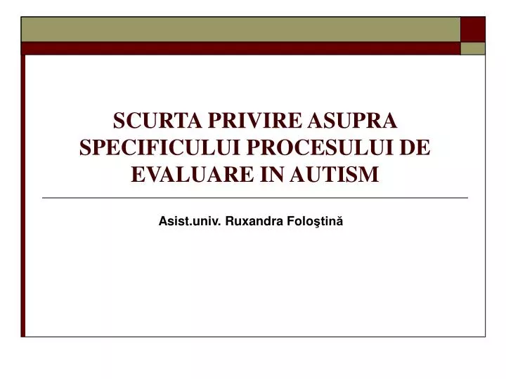 scurta privire asupra specificului procesului de evaluare in autism