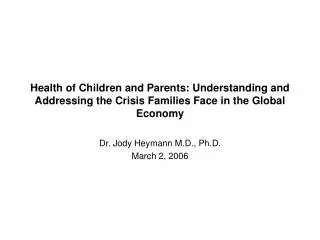 Dr. Jody Heymann M.D., Ph.D. March 2, 2006