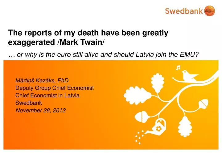 m rti kaz ks phd deputy group chief economist chief economist in latvia swedbank november 28 2012