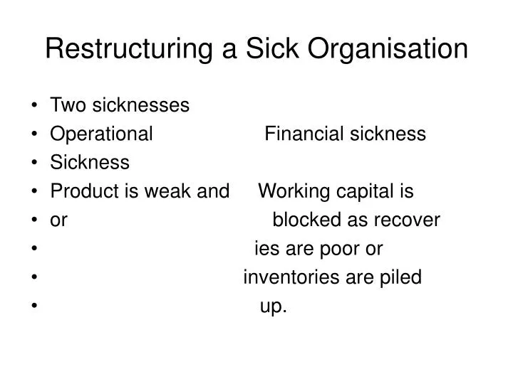 restructuring a sick organisation