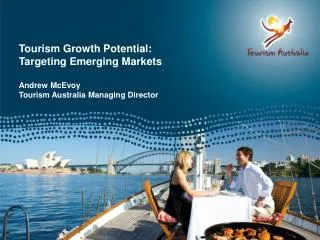 Tourism Growth Potential: Targeting Emerging Markets Andrew McEvoy
