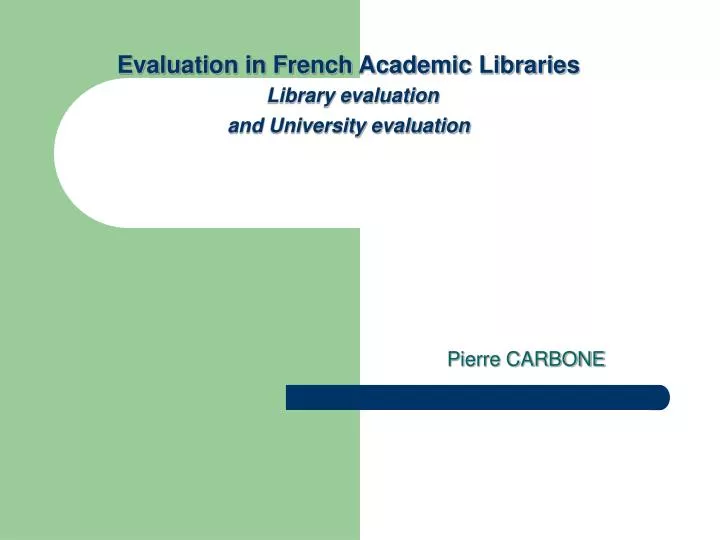 evaluation in french academic libraries library evaluation and university evaluation