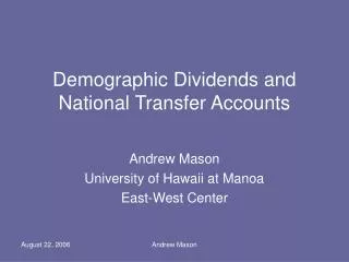 Demographic Dividends and National Transfer Accounts