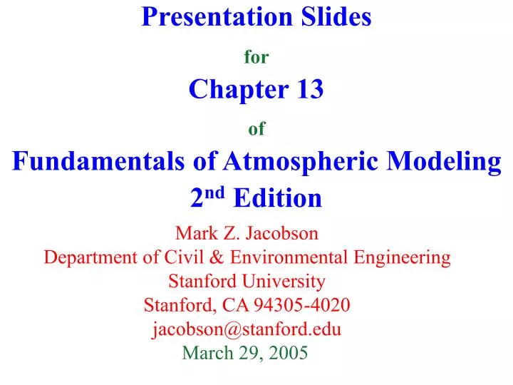 presentation slides for chapter 13 of fundamentals of atmospheric modeling 2 nd edition