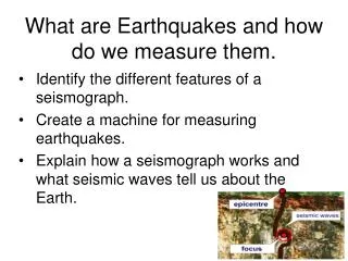 What are Earthquakes and how do we measure them.