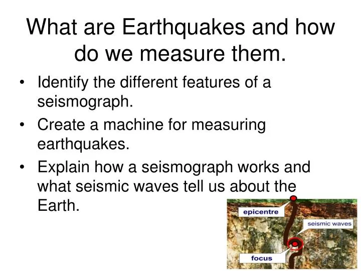 what are earthquakes and how do we measure them