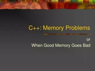 C++: Memory Problems