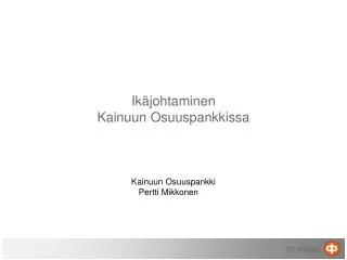 ik johtaminen kainuun osuuspankkissa