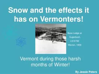 Snow and the effects it has on Vermonters!